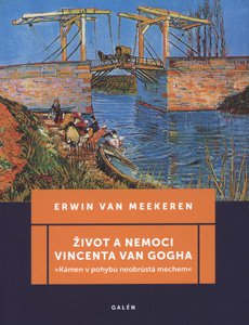 Život a nemoci Vincenta van Gogha – Erwin van Meekeren